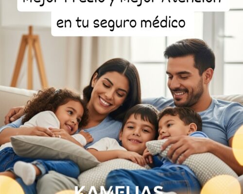 Mejor Precio y Mejor Atención en Seguro de Gastos Médicos con Kamelias