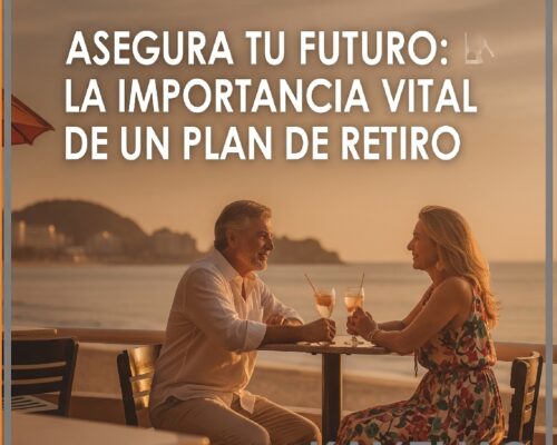 Asegura Tu Futuro: La Importancia Vital de un Plan de Retiro